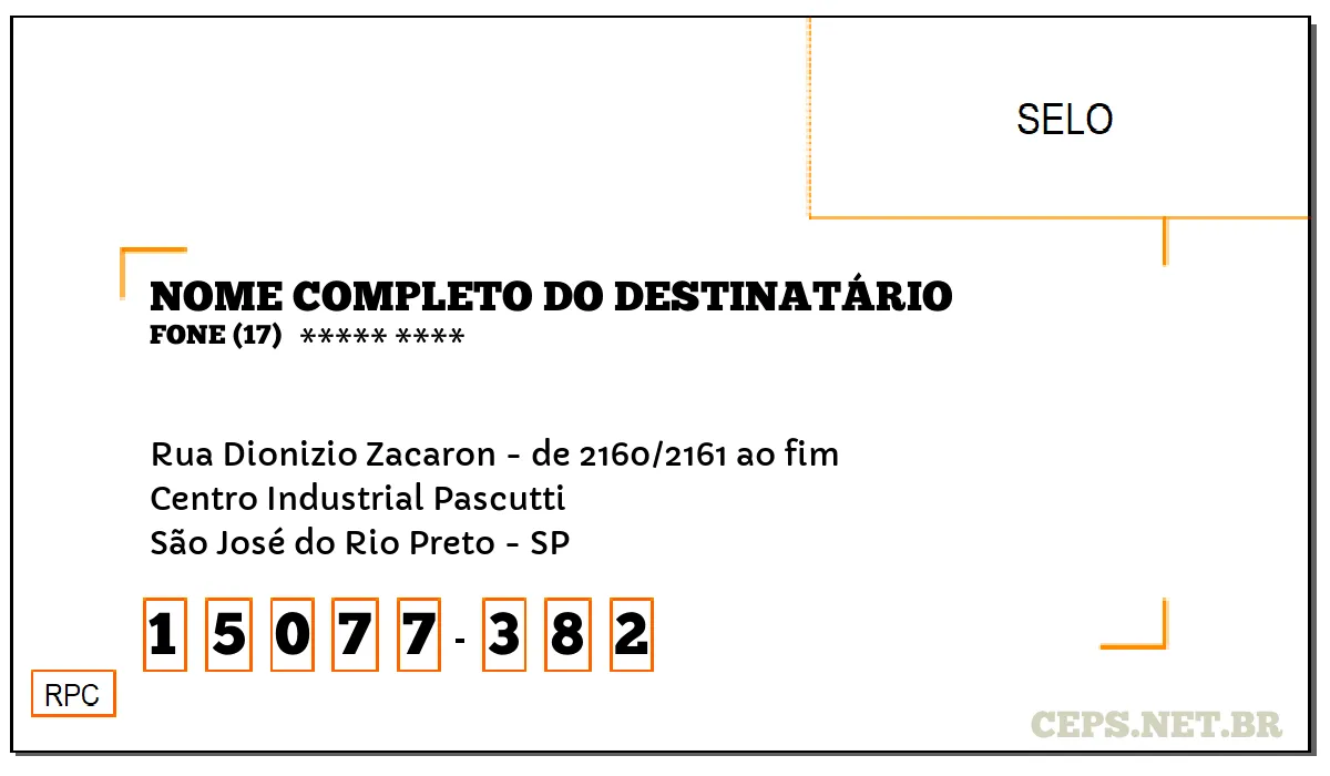 CEP SÃO JOSÉ DO RIO PRETO - SP, DDD 17, CEP 15077382, RUA DIONIZIO ZACARON - DE 2160/2161 AO FIM, BAIRRO CENTRO INDUSTRIAL PASCUTTI.