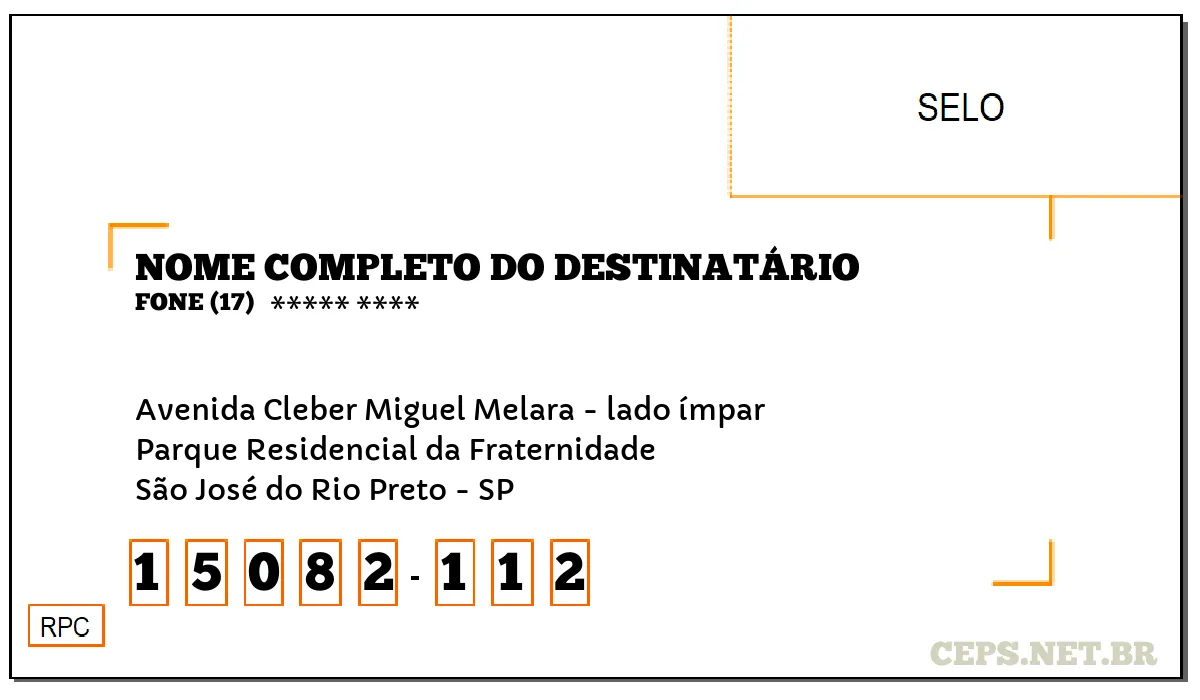 CEP SÃO JOSÉ DO RIO PRETO - SP, DDD 17, CEP 15082112, AVENIDA CLEBER MIGUEL MELARA - LADO ÍMPAR, BAIRRO PARQUE RESIDENCIAL DA FRATERNIDADE.