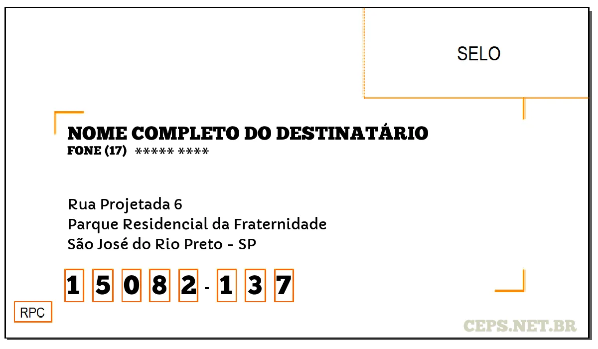 CEP SÃO JOSÉ DO RIO PRETO - SP, DDD 17, CEP 15082137, RUA PROJETADA 6, BAIRRO PARQUE RESIDENCIAL DA FRATERNIDADE.