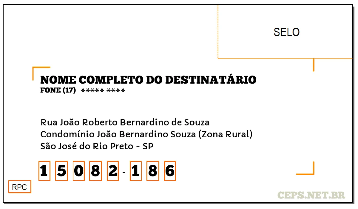 CEP SÃO JOSÉ DO RIO PRETO - SP, DDD 17, CEP 15082186, RUA JOÃO ROBERTO BERNARDINO DE SOUZA, BAIRRO CONDOMÍNIO JOÃO BERNARDINO SOUZA (ZONA RURAL).