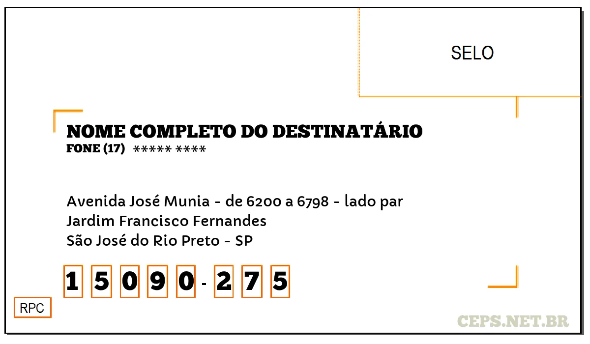 CEP SÃO JOSÉ DO RIO PRETO - SP, DDD 17, CEP 15090275, AVENIDA JOSÉ MUNIA - DE 6200 A 6798 - LADO PAR, BAIRRO JARDIM FRANCISCO FERNANDES.