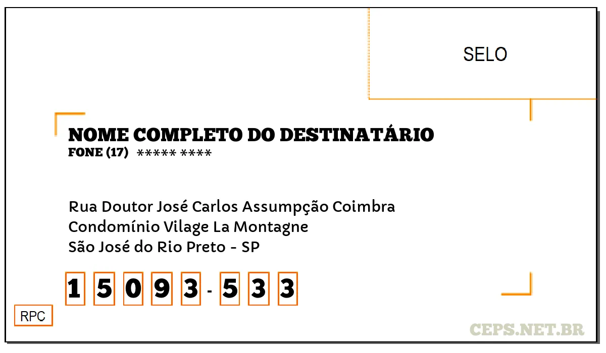 CEP SÃO JOSÉ DO RIO PRETO - SP, DDD 17, CEP 15093533, RUA DOUTOR JOSÉ CARLOS ASSUMPÇÃO COIMBRA, BAIRRO CONDOMÍNIO VILAGE LA MONTAGNE.