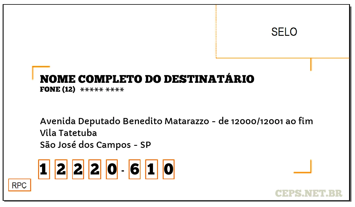 CEP SÃO JOSÉ DOS CAMPOS - SP, DDD 12, CEP 12220610, AVENIDA DEPUTADO BENEDITO MATARAZZO - DE 12000/12001 AO FIM, BAIRRO VILA TATETUBA.