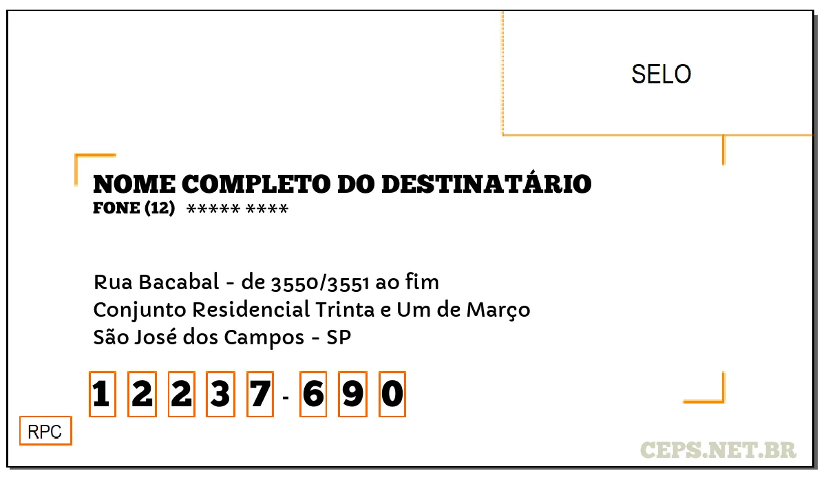 CEP SÃO JOSÉ DOS CAMPOS - SP, DDD 12, CEP 12237690, RUA BACABAL - DE 3550/3551 AO FIM, BAIRRO CONJUNTO RESIDENCIAL TRINTA E UM DE MARÇO.