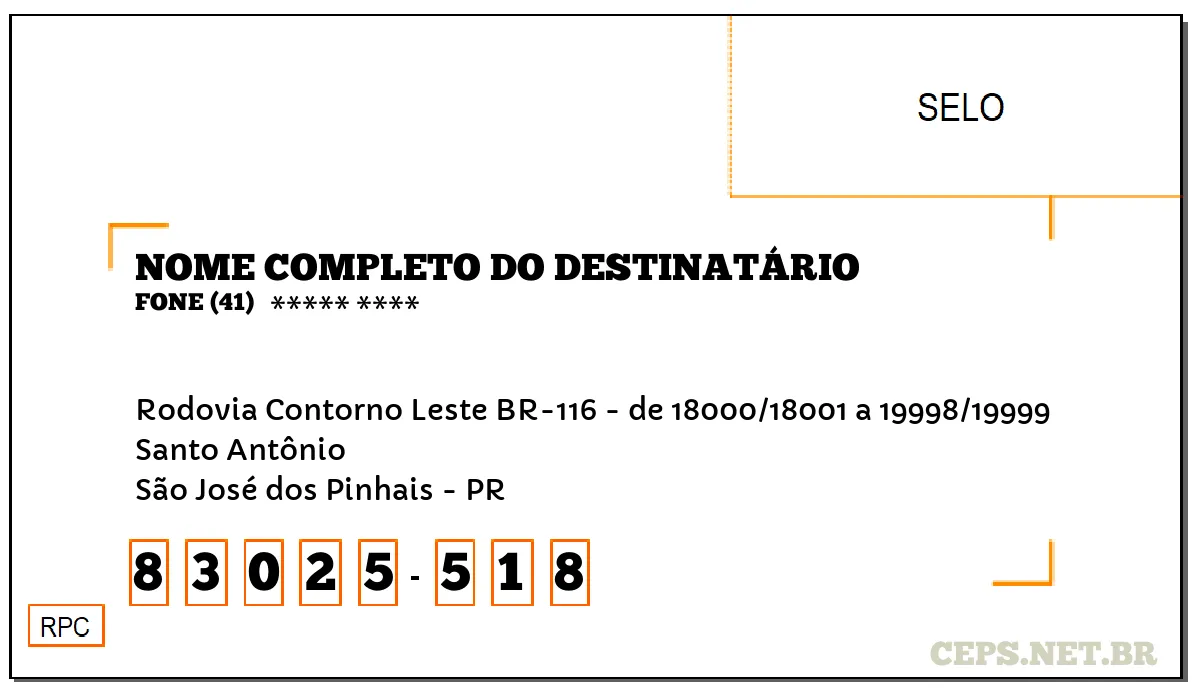 CEP SÃO JOSÉ DOS PINHAIS - PR, DDD 41, CEP 83025518, RODOVIA CONTORNO LESTE BR-116 - DE 18000/18001 A 19998/19999, BAIRRO SANTO ANTÔNIO.