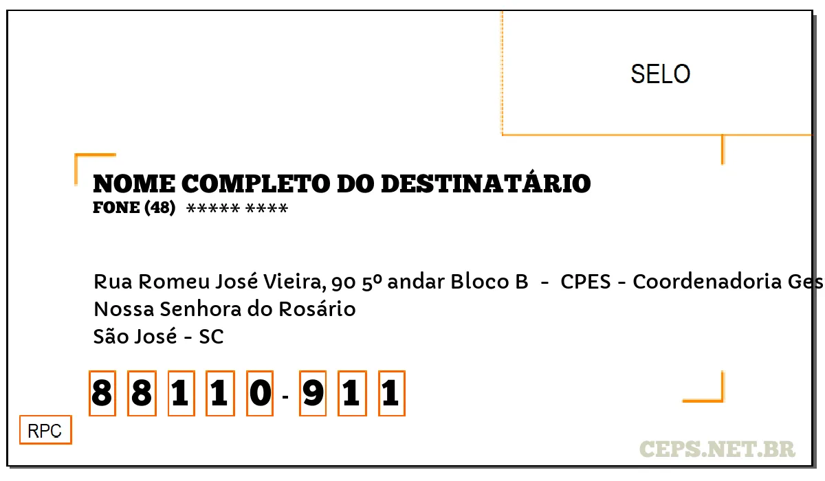 CEP SÃO JOSÉ - SC, DDD 48, CEP 88110911, RUA ROMEU JOSÉ VIEIRA, 90 5º ANDAR BLOCO B , BAIRRO NOSSA SENHORA DO ROSÁRIO.