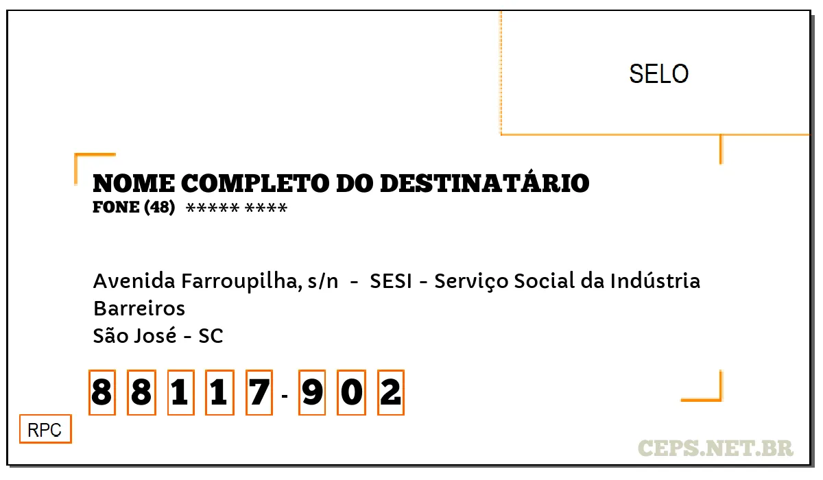 CEP SÃO JOSÉ - SC, DDD 48, CEP 88117902, AVENIDA FARROUPILHA, S/N , BAIRRO BARREIROS.