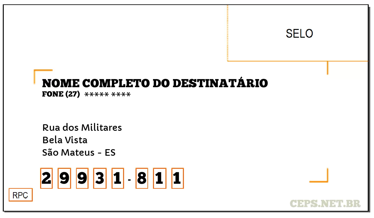 CEP SÃO MATEUS - ES, DDD 27, CEP 29931811, RUA DOS MILITARES, BAIRRO BELA VISTA.