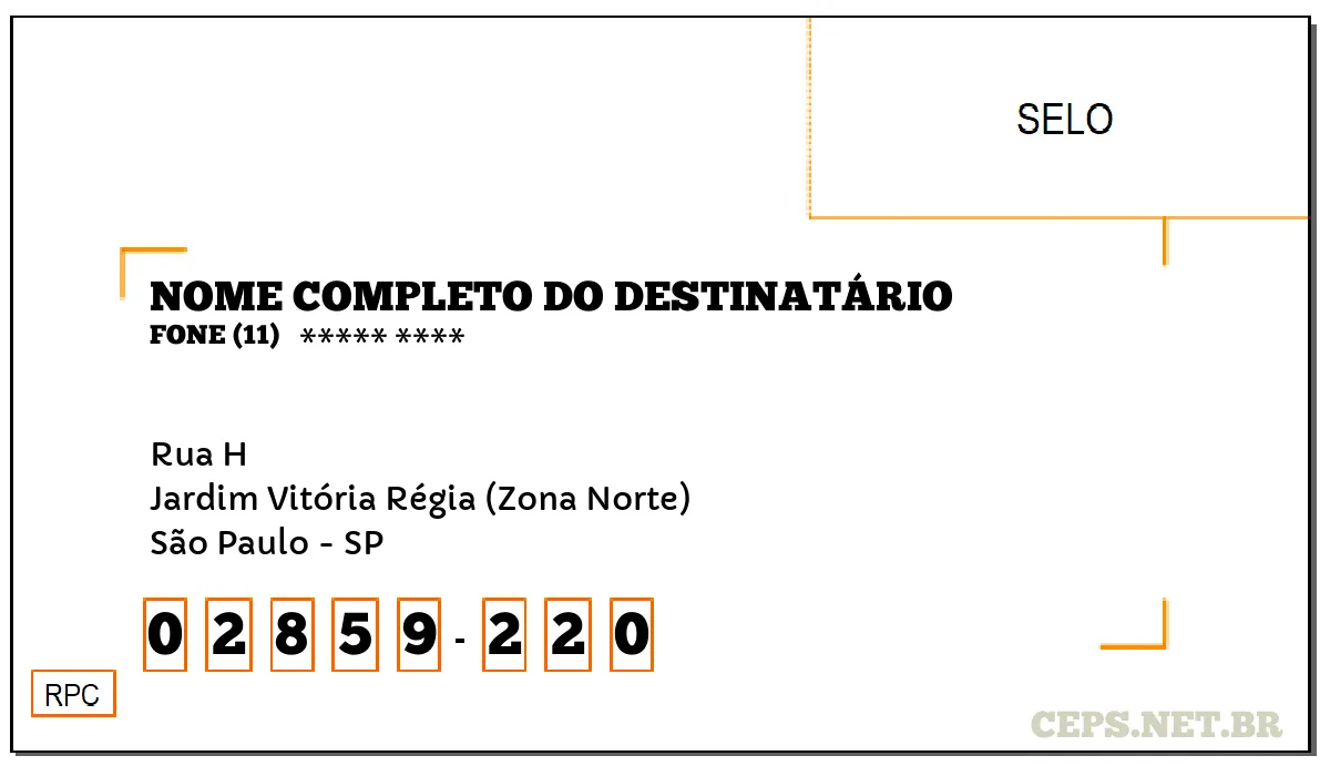 CEP SÃO PAULO - SP, DDD 11, CEP 02859220, RUA H, BAIRRO JARDIM VITÓRIA RÉGIA (ZONA NORTE).