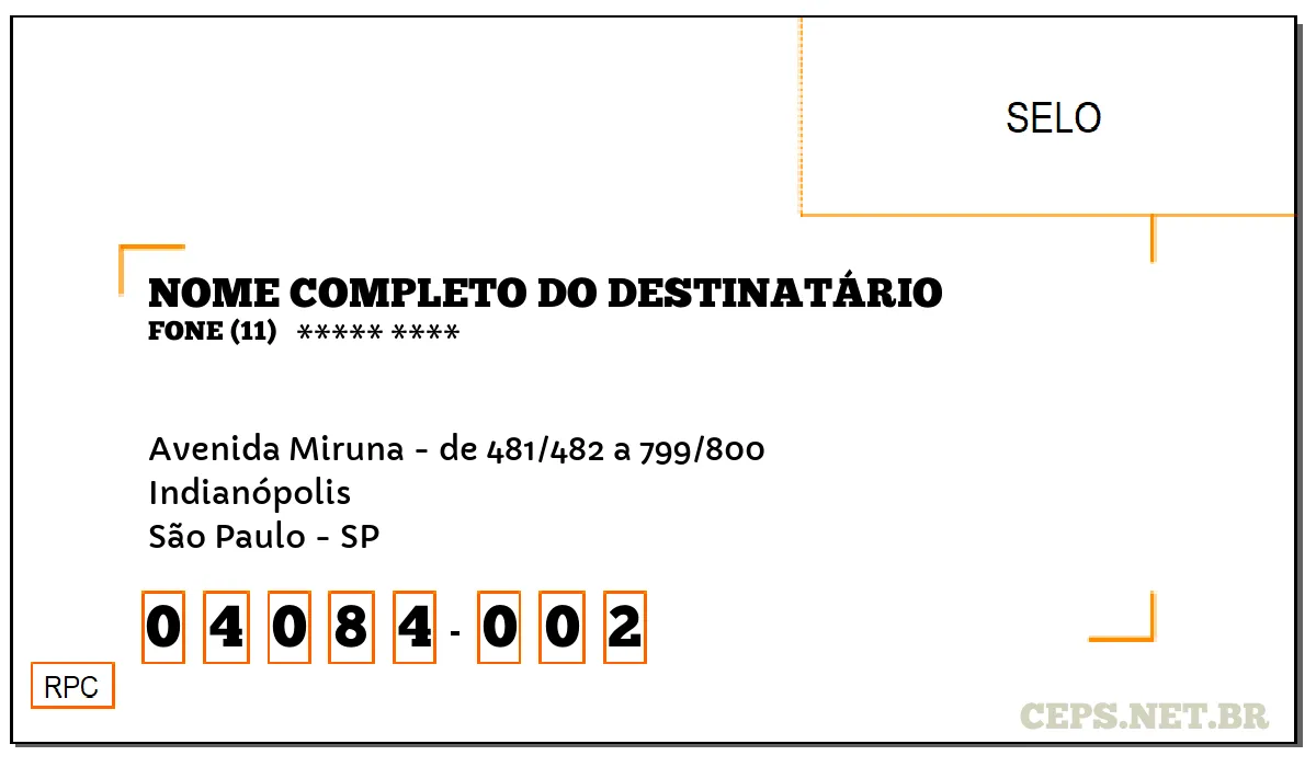 CEP SÃO PAULO - SP, DDD 11, CEP 04084002, AVENIDA MIRUNA - DE 481/482 A 799/800, BAIRRO INDIANÓPOLIS.