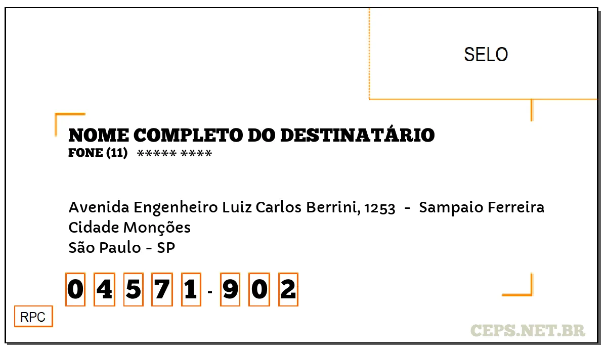 CEP SÃO PAULO - SP, DDD 11, CEP 04571902, AVENIDA ENGENHEIRO LUIZ CARLOS BERRINI, 1253 , BAIRRO CIDADE MONÇÕES.