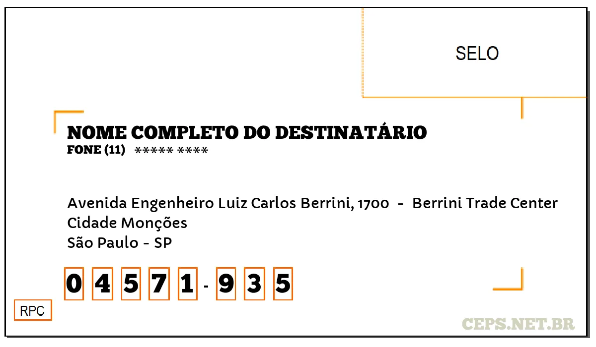 CEP SÃO PAULO - SP, DDD 11, CEP 04571935, AVENIDA ENGENHEIRO LUIZ CARLOS BERRINI, 1700 , BAIRRO CIDADE MONÇÕES.