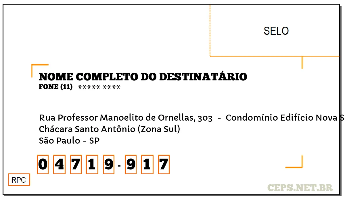 CEP SÃO PAULO - SP, DDD 11, CEP 04719917, RUA PROFESSOR MANOELITO DE ORNELLAS, 303 , BAIRRO CHÁCARA SANTO ANTÔNIO (ZONA SUL).