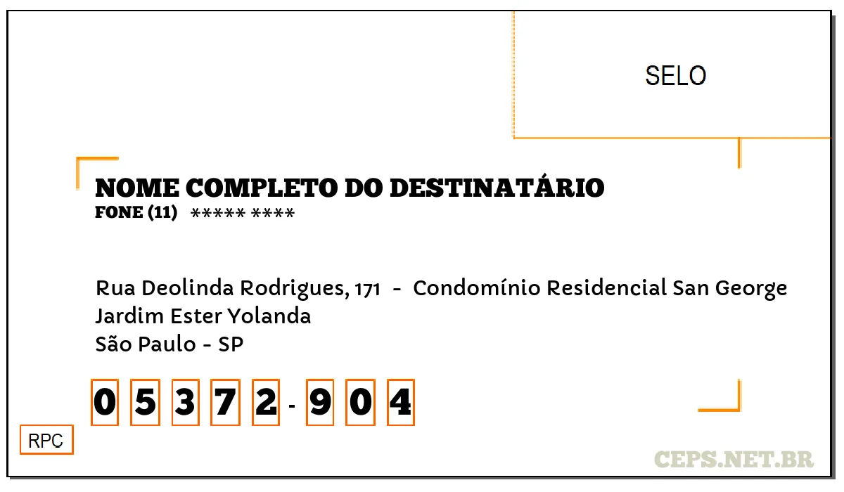 CEP SÃO PAULO - SP, DDD 11, CEP 05372904, RUA DEOLINDA RODRIGUES, 171 , BAIRRO JARDIM ESTER YOLANDA.