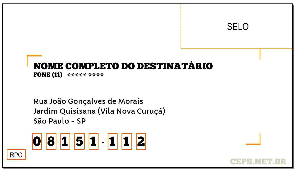 CEP SÃO PAULO - SP, DDD 11, CEP 08151112, RUA JOÃO GONÇALVES DE MORAIS, BAIRRO JARDIM QUISISANA (VILA NOVA CURUÇÁ).