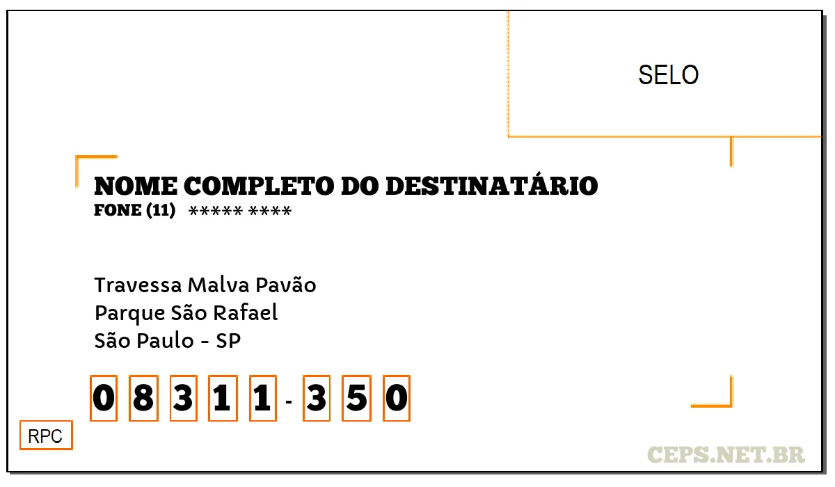 CEP SÃO PAULO - SP, DDD 11, CEP 08311350, TRAVESSA MALVA PAVÃO, BAIRRO PARQUE SÃO RAFAEL.