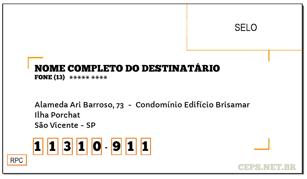 CEP SÃO VICENTE - SP, DDD 13, CEP 11310911, ALAMEDA ARI BARROSO, 73 , BAIRRO ILHA PORCHAT.