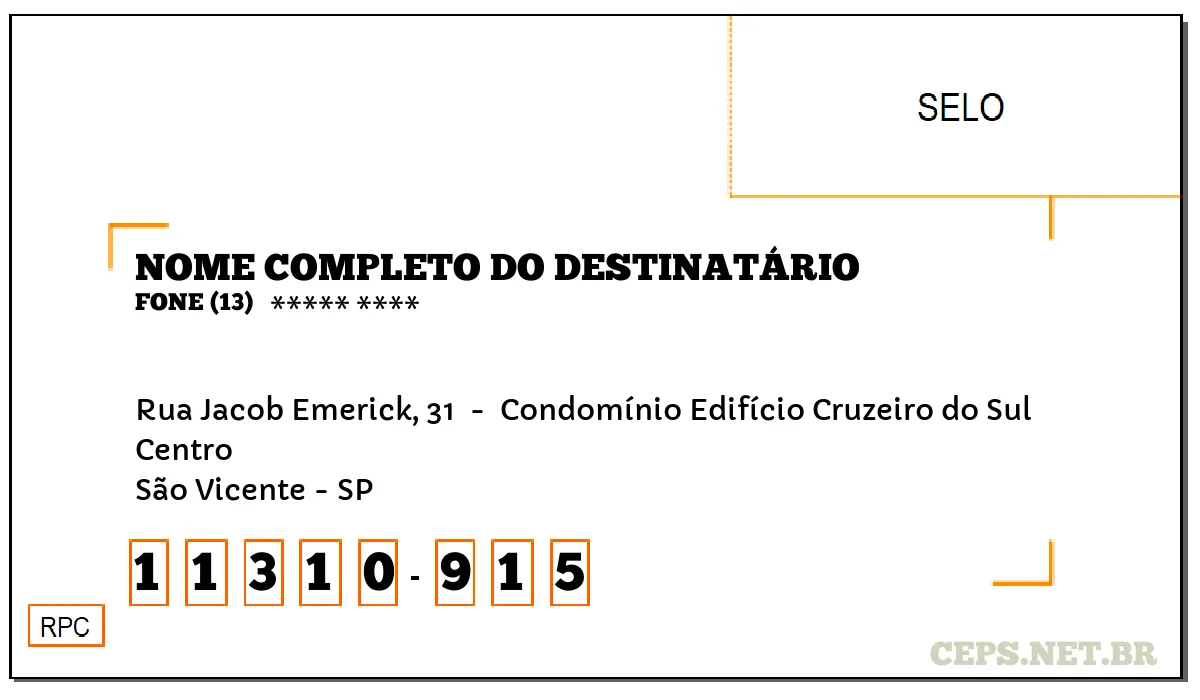 CEP SÃO VICENTE - SP, DDD 13, CEP 11310915, RUA JACOB EMERICK, 31 , BAIRRO CENTRO.