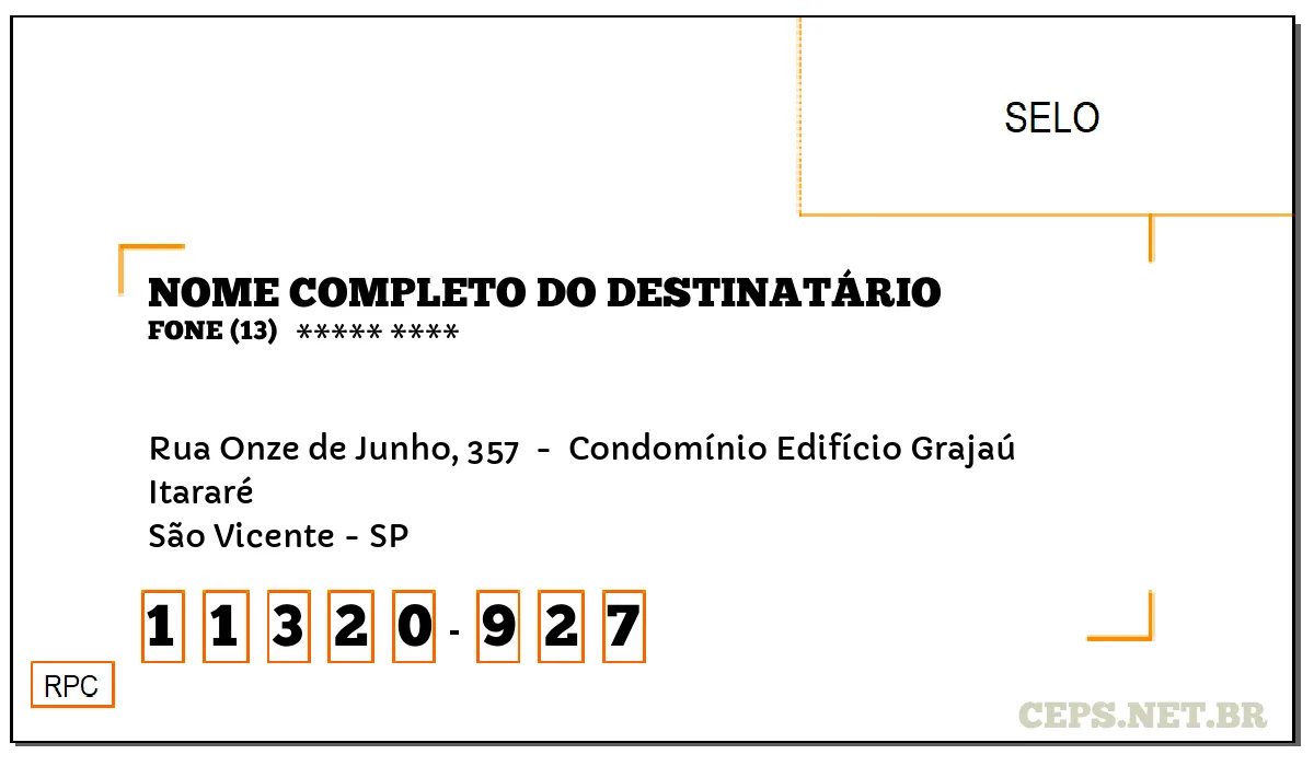 CEP SÃO VICENTE - SP, DDD 13, CEP 11320927, RUA ONZE DE JUNHO, 357 , BAIRRO ITARARÉ.