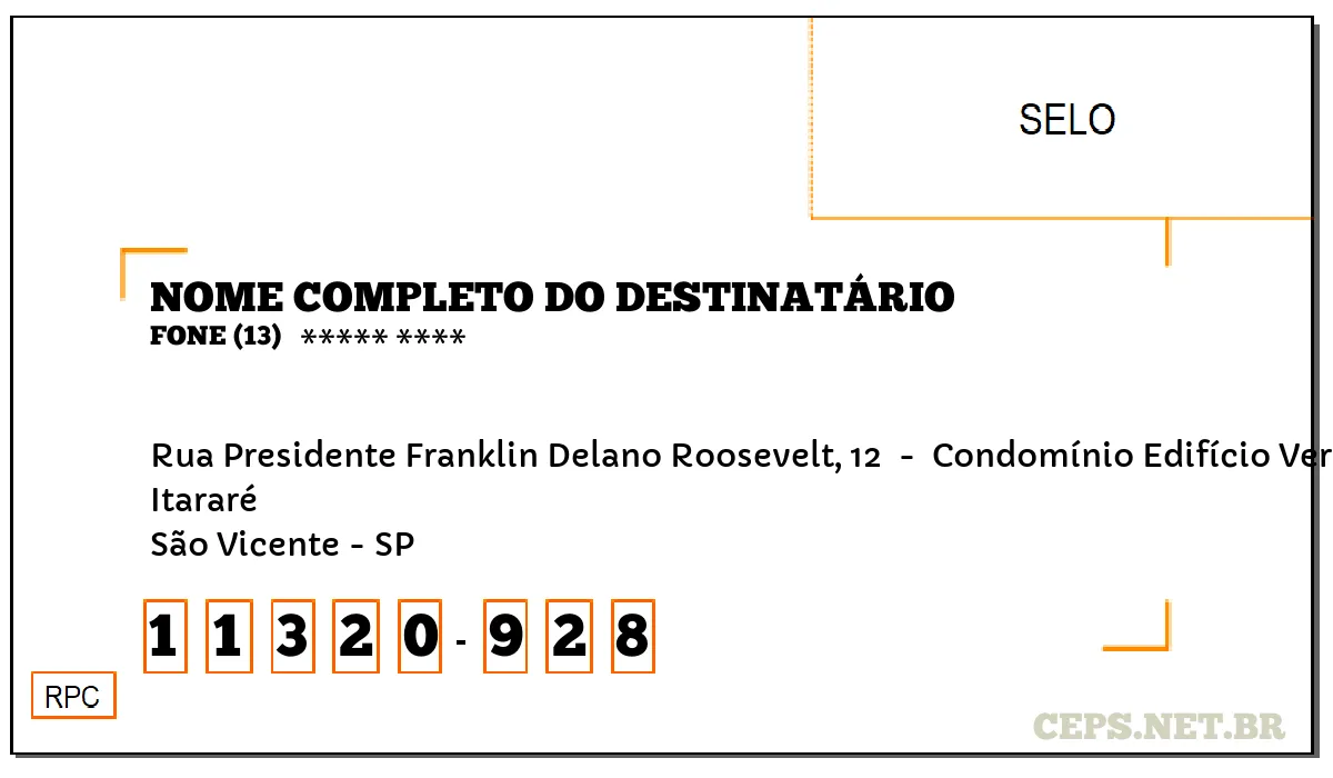 CEP SÃO VICENTE - SP, DDD 13, CEP 11320928, RUA PRESIDENTE FRANKLIN DELANO ROOSEVELT, 12 , BAIRRO ITARARÉ.