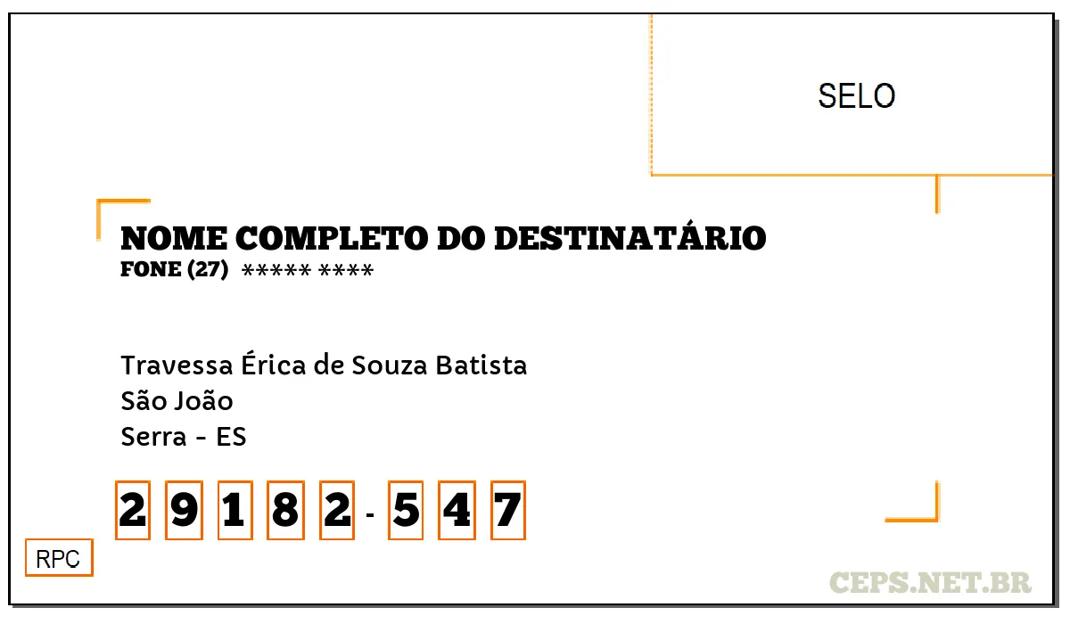 CEP SERRA - ES, DDD 27, CEP 29182547, TRAVESSA ÉRICA DE SOUZA BATISTA, BAIRRO SÃO JOÃO.