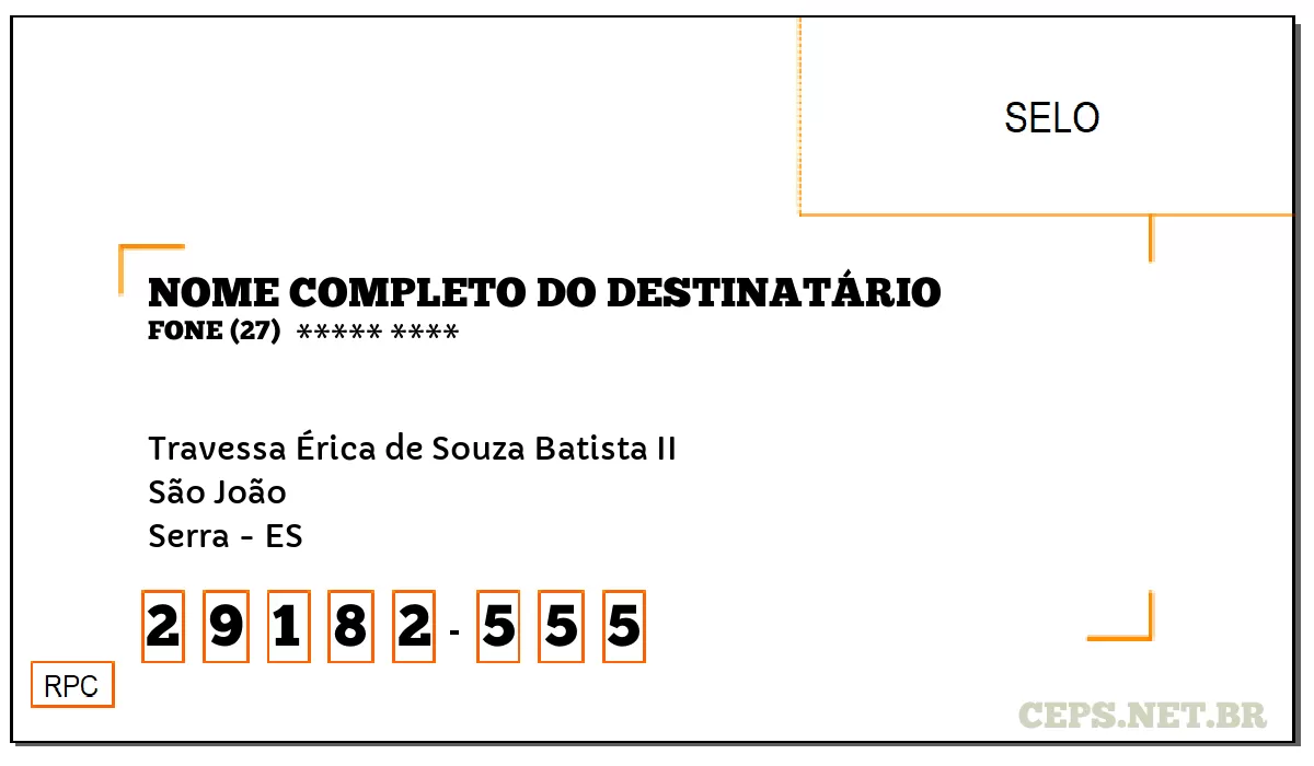 CEP SERRA - ES, DDD 27, CEP 29182555, TRAVESSA ÉRICA DE SOUZA BATISTA II, BAIRRO SÃO JOÃO.
