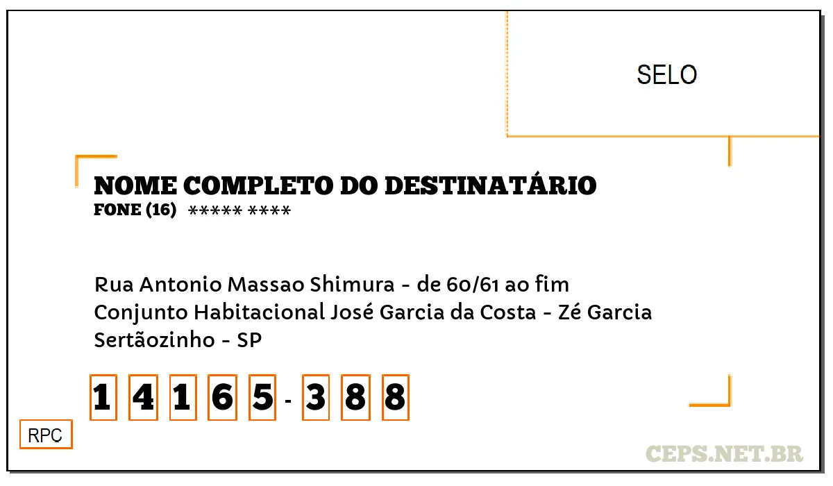 CEP SERTÃOZINHO - SP, DDD 16, CEP 14165388, RUA ANTONIO MASSAO SHIMURA - DE 60/61 AO FIM, BAIRRO CONJUNTO HABITACIONAL JOSÉ GARCIA DA COSTA - ZÉ GARCIA.