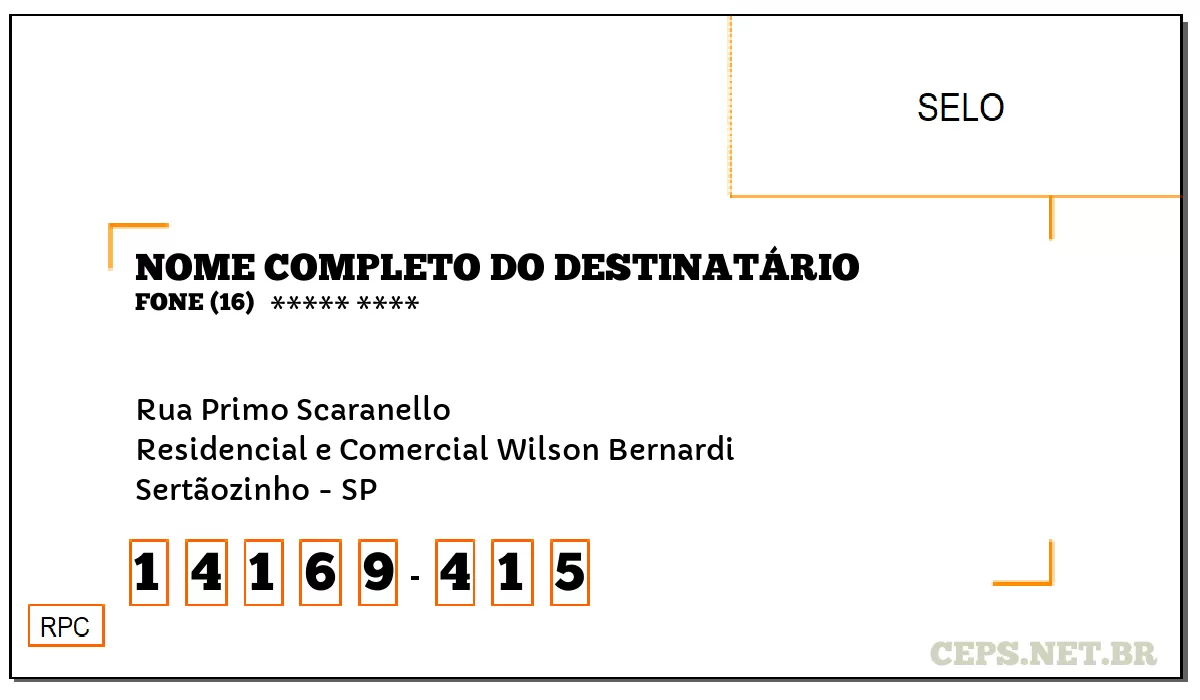 CEP SERTÃOZINHO - SP, DDD 16, CEP 14169415, RUA PRIMO SCARANELLO, BAIRRO RESIDENCIAL E COMERCIAL WILSON BERNARDI.