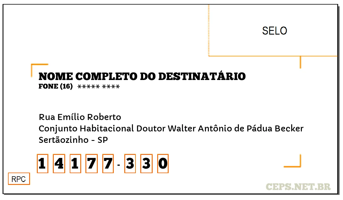 CEP SERTÃOZINHO - SP, DDD 16, CEP 14177330, RUA EMÍLIO ROBERTO, BAIRRO CONJUNTO HABITACIONAL DOUTOR WALTER ANTÔNIO DE PÁDUA BECKER.