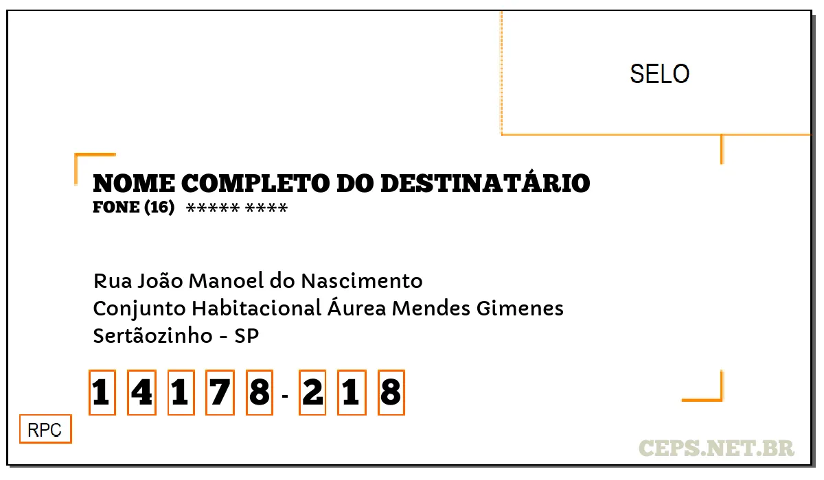 CEP SERTÃOZINHO - SP, DDD 16, CEP 14178218, RUA JOÃO MANOEL DO NASCIMENTO, BAIRRO CONJUNTO HABITACIONAL ÁUREA MENDES GIMENES.