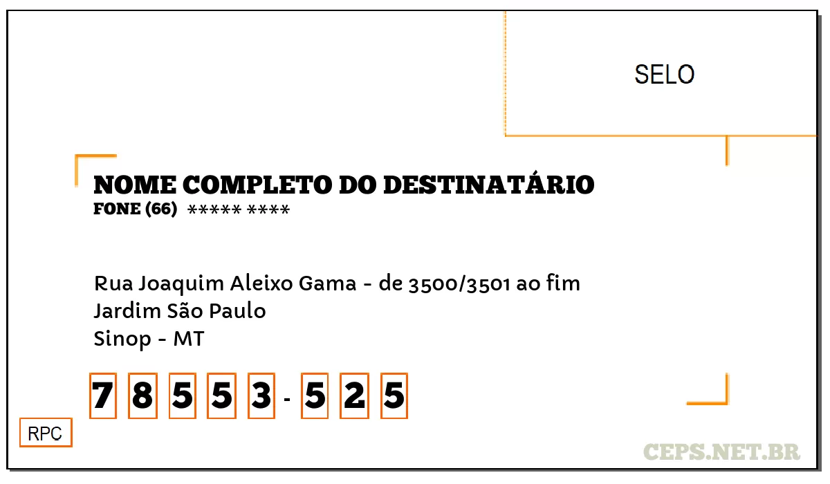CEP SINOP - MT, DDD 66, CEP 78553525, RUA JOAQUIM ALEIXO GAMA - DE 3500/3501 AO FIM, BAIRRO JARDIM SÃO PAULO.