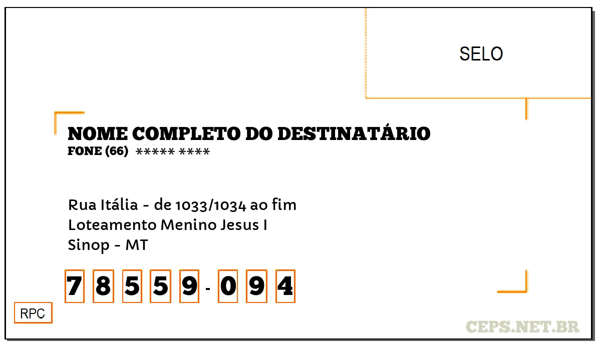 CEP SINOP - MT, DDD 66, CEP 78559094, RUA ITÁLIA - DE 1033/1034 AO FIM, BAIRRO LOTEAMENTO MENINO JESUS I.