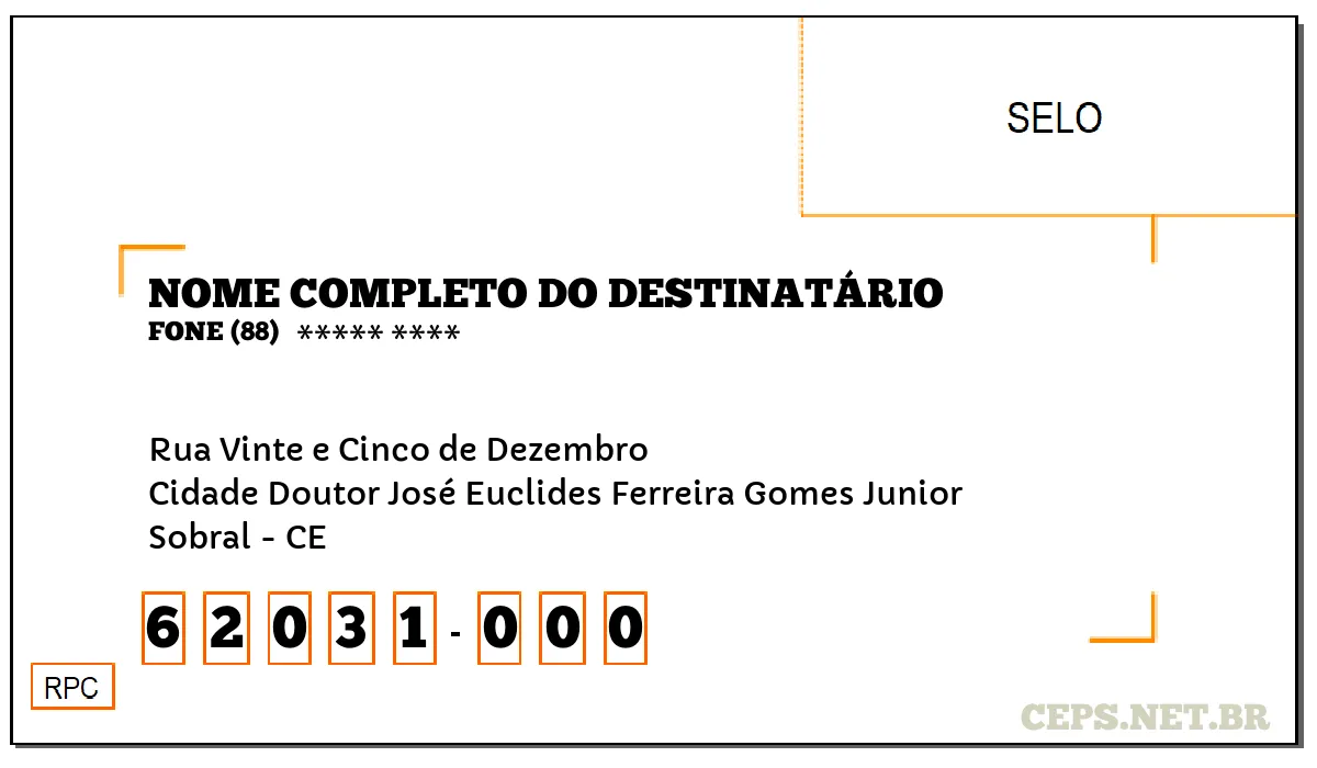 CEP SOBRAL - CE, DDD 88, CEP 62031000, RUA VINTE E CINCO DE DEZEMBRO, BAIRRO CIDADE DOUTOR JOSÉ EUCLIDES FERREIRA GOMES JUNIOR.