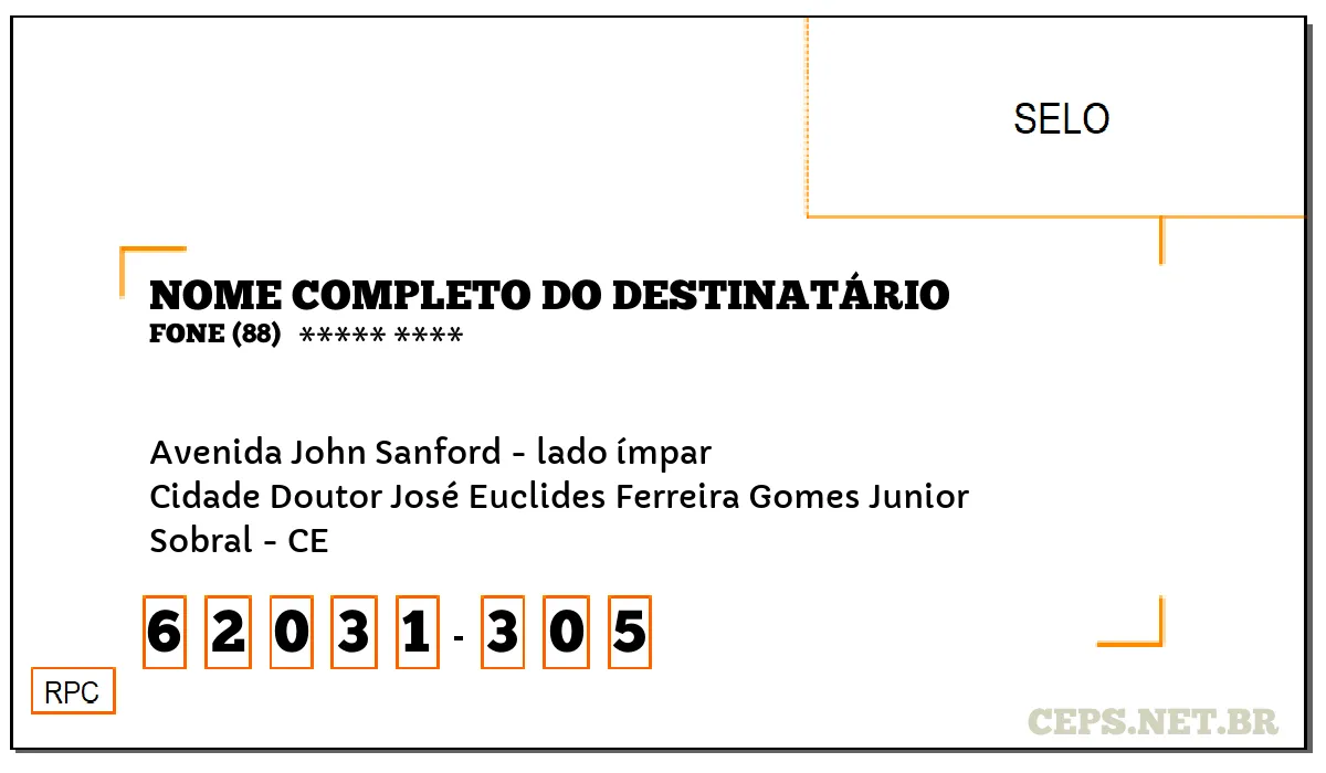 CEP SOBRAL - CE, DDD 88, CEP 62031305, AVENIDA JOHN SANFORD - LADO ÍMPAR, BAIRRO CIDADE DOUTOR JOSÉ EUCLIDES FERREIRA GOMES JUNIOR.