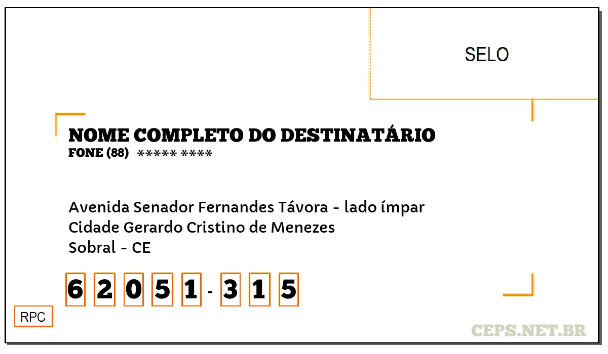 CEP SOBRAL - CE, DDD 88, CEP 62051315, AVENIDA SENADOR FERNANDES TÁVORA - LADO ÍMPAR, BAIRRO CIDADE GERARDO CRISTINO DE MENEZES.