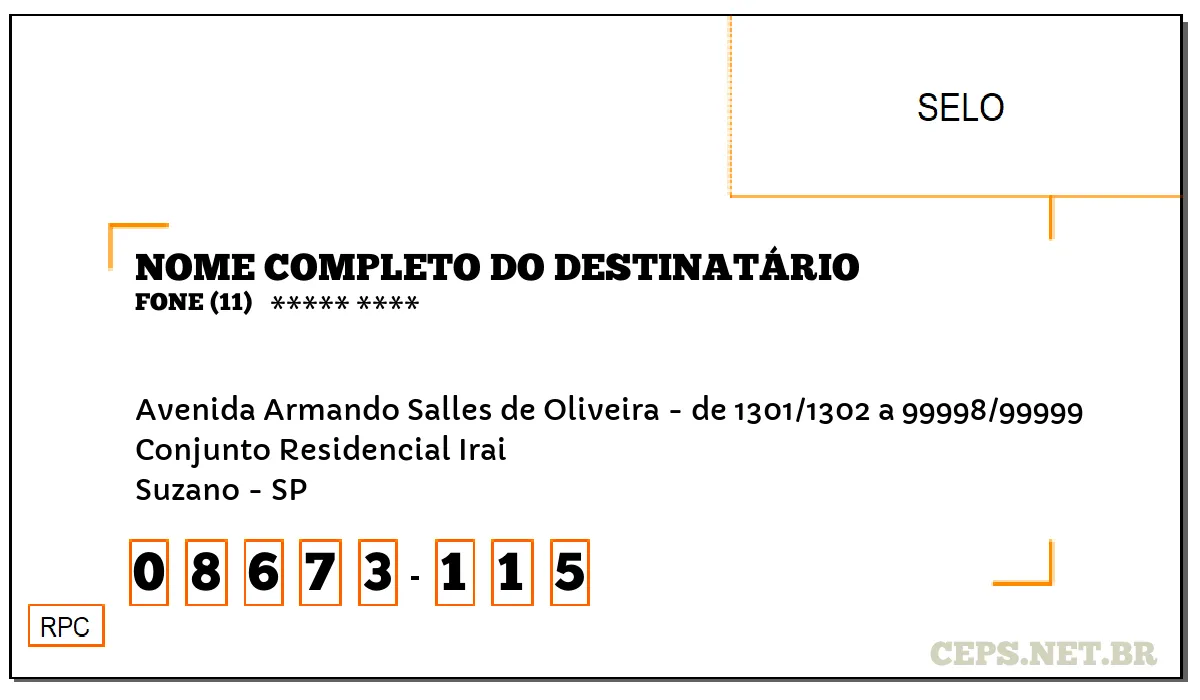 CEP SUZANO - SP, DDD 11, CEP 08673115, AVENIDA ARMANDO SALLES DE OLIVEIRA - DE 1301/1302 A 99998/99999, BAIRRO CONJUNTO RESIDENCIAL IRAI.