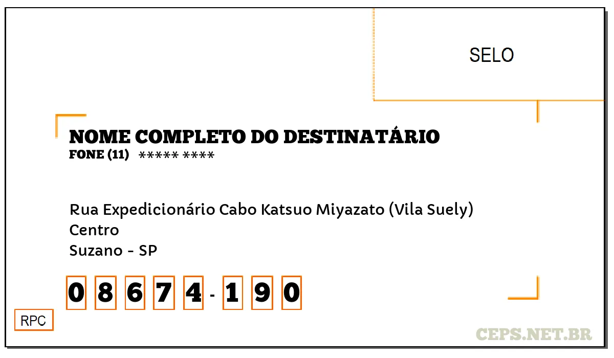 CEP SUZANO - SP, DDD 11, CEP 08674190, RUA EXPEDICIONÁRIO CABO KATSUO MIYAZATO (VILA SUELY), BAIRRO CENTRO.