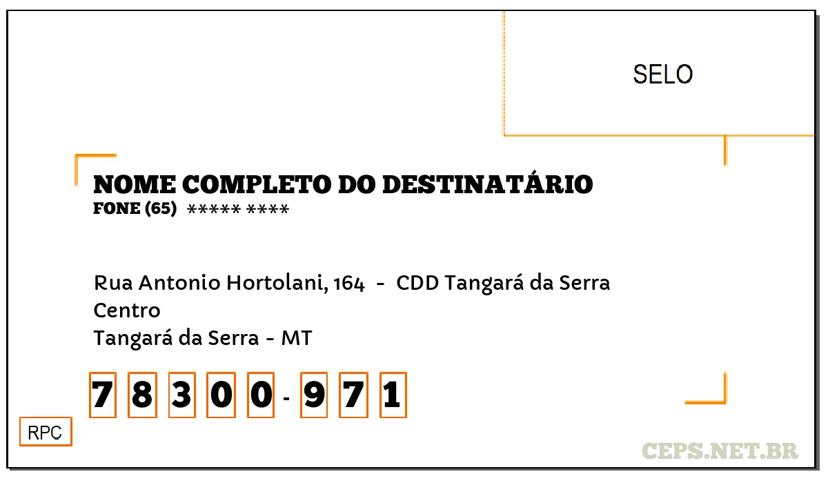 CEP TANGARÁ DA SERRA - MT, DDD 65, CEP 78300971, RUA ANTONIO HORTOLANI, 164 , BAIRRO CENTRO.