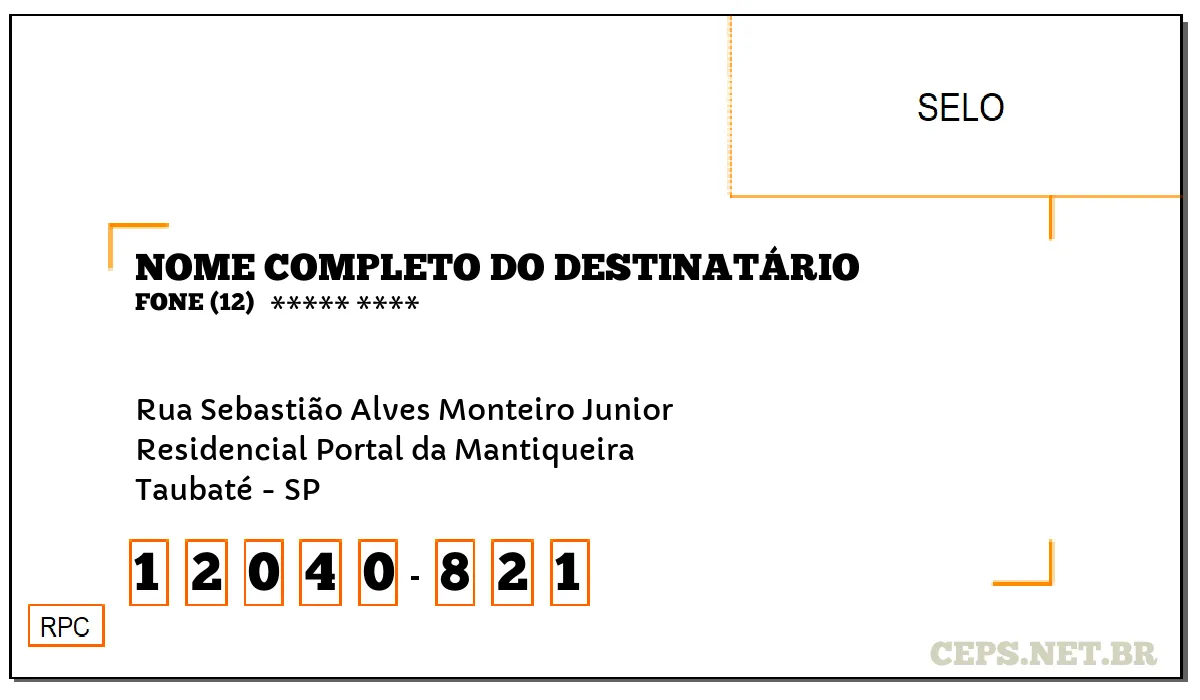 CEP TAUBATÉ - SP, DDD 12, CEP 12040821, RUA SEBASTIÃO ALVES MONTEIRO JUNIOR, BAIRRO RESIDENCIAL PORTAL DA MANTIQUEIRA.