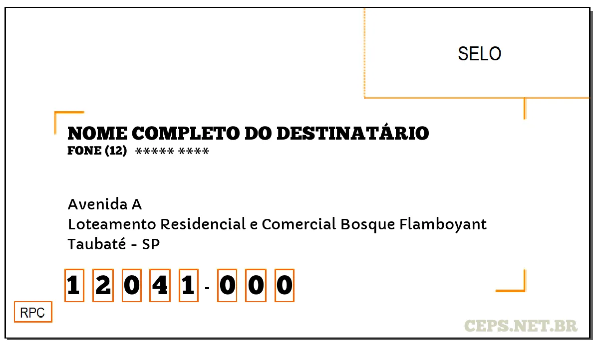 CEP TAUBATÉ - SP, DDD 12, CEP 12041000, AVENIDA A, BAIRRO LOTEAMENTO RESIDENCIAL E COMERCIAL BOSQUE FLAMBOYANT.