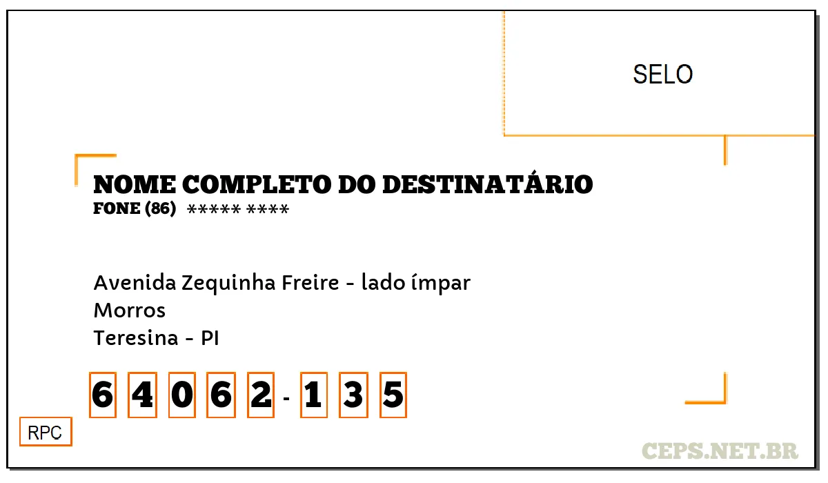 CEP TERESINA - PI, DDD 86, CEP 64062135, AVENIDA ZEQUINHA FREIRE - LADO ÍMPAR, BAIRRO MORROS.