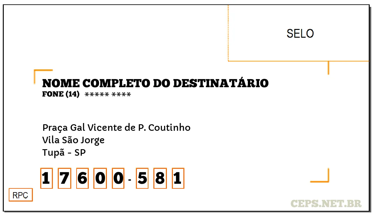 CEP TUPÃ - SP, DDD 14, CEP 17600581, PRAÇA GAL VICENTE DE P. COUTINHO, BAIRRO VILA SÃO JORGE.