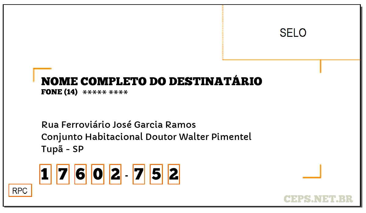 CEP TUPÃ - SP, DDD 14, CEP 17602752, RUA FERROVIÁRIO JOSÉ GARCIA RAMOS, BAIRRO CONJUNTO HABITACIONAL DOUTOR WALTER PIMENTEL.