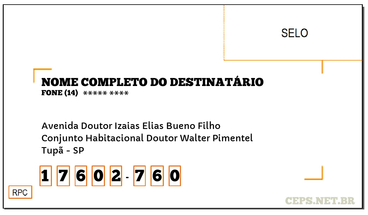 CEP TUPÃ - SP, DDD 14, CEP 17602760, AVENIDA DOUTOR IZAIAS ELIAS BUENO FILHO, BAIRRO CONJUNTO HABITACIONAL DOUTOR WALTER PIMENTEL.