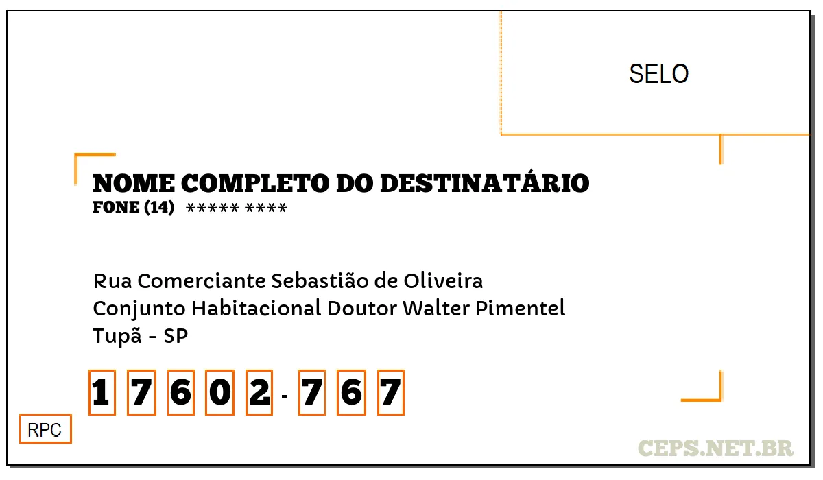 CEP TUPÃ - SP, DDD 14, CEP 17602767, RUA COMERCIANTE SEBASTIÃO DE OLIVEIRA, BAIRRO CONJUNTO HABITACIONAL DOUTOR WALTER PIMENTEL.