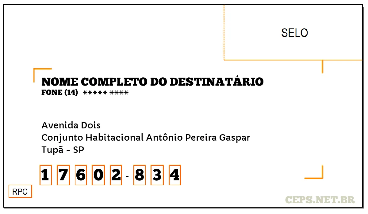 CEP TUPÃ - SP, DDD 14, CEP 17602834, AVENIDA DOIS, BAIRRO CONJUNTO HABITACIONAL ANTÔNIO PEREIRA GASPAR.