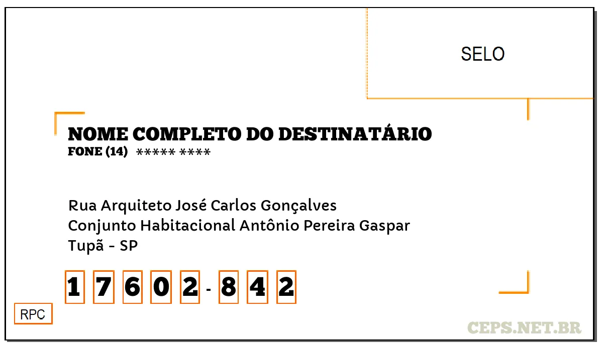 CEP TUPÃ - SP, DDD 14, CEP 17602842, RUA ARQUITETO JOSÉ CARLOS GONÇALVES, BAIRRO CONJUNTO HABITACIONAL ANTÔNIO PEREIRA GASPAR.