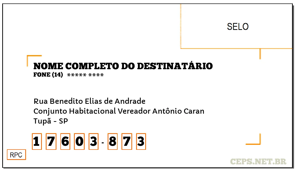 CEP TUPÃ - SP, DDD 14, CEP 17603873, RUA BENEDITO ELIAS DE ANDRADE, BAIRRO CONJUNTO HABITACIONAL VEREADOR ANTÔNIO CARAN.