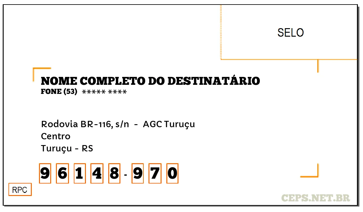 CEP TURUÇU - RS, DDD 53, CEP 96148970, RODOVIA BR-116, S/N , BAIRRO CENTRO.