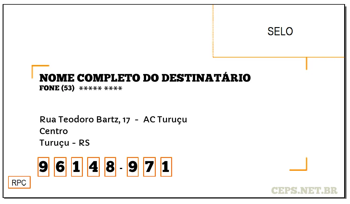 CEP TURUÇU - RS, DDD 53, CEP 96148971, RUA TEODORO BARTZ, 17 , BAIRRO CENTRO.